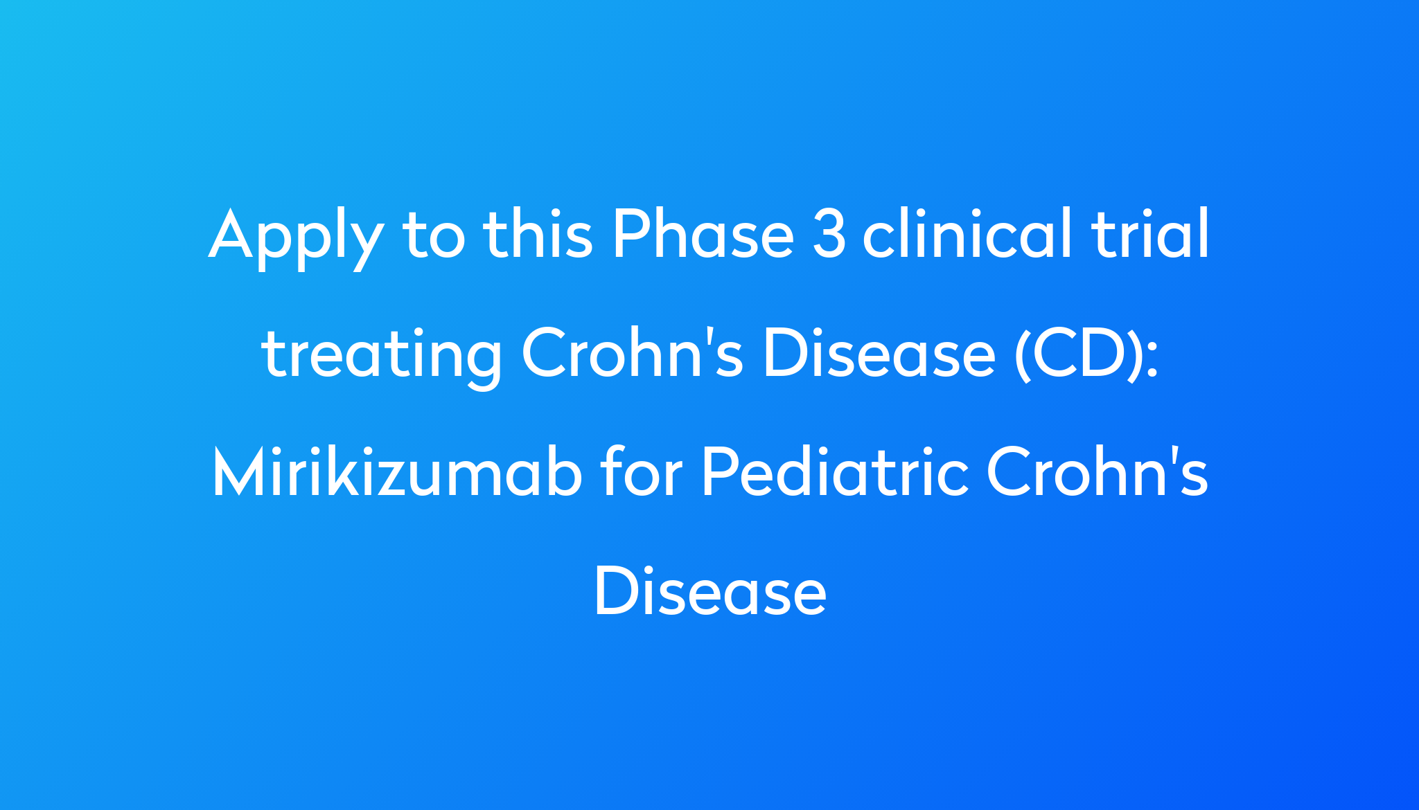 Mirikizumab For Pediatric Crohn's Disease Clinical Trial 2024 | Power